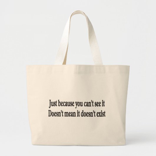 Juste parce que vous ne pouvez pas le voir sac (Devant)
