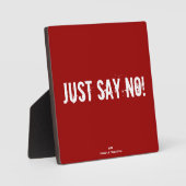 Juste Say No ! Plaque (Recto)