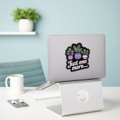 Juste Un De Plus... Drôle Sticker Plante Lover (Ordinateur portable sur le bureau)
