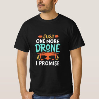 Juste Un Drone De Plus, Je Promets" T-Shirt