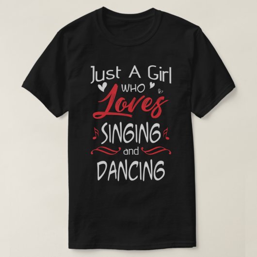 Juste Une Fille Qui Aime Chanter Et Danser T-shirt (Design devant)