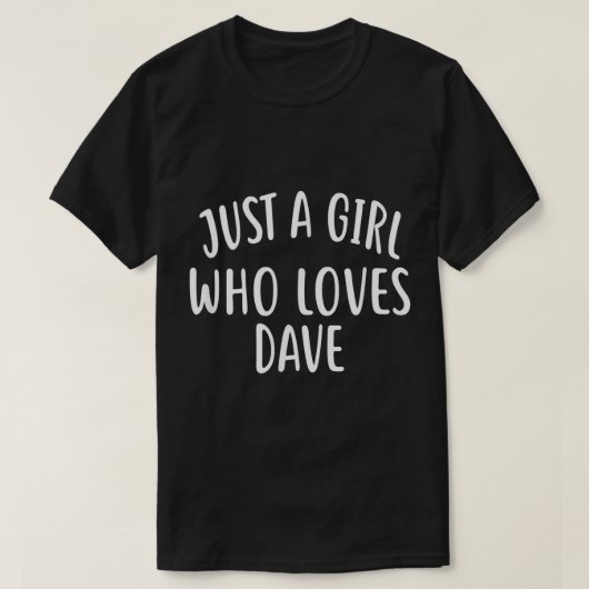Juste une fille qui aime Dave T-Shirt (Design devant)