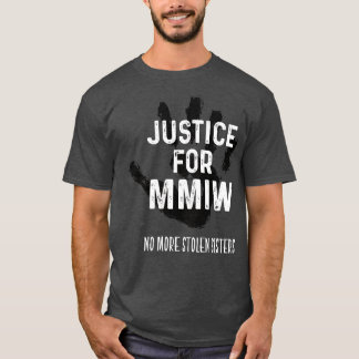 Justice for No More Stolen Sisters heb ik voor me  T-shirt