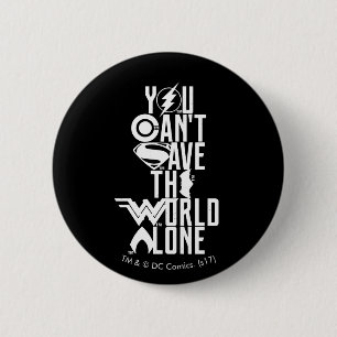 Justice League Je kunt de wereld niet alleen red Ronde Button 5,7 Cm