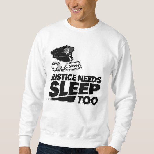 Justice Needs Sleep Too Law Enforcement Minimalist Trui (Voorkant)