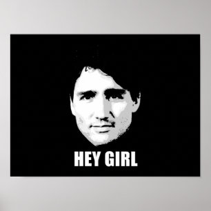 Justin Trudeau - Hey Girl -.png Poster