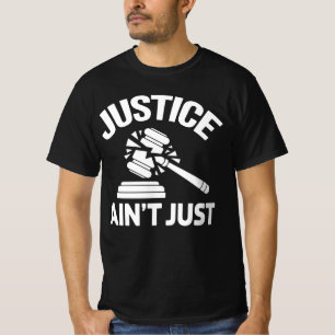 Justitie is niet rechtvaardig – protest tegen gebr t-shirt