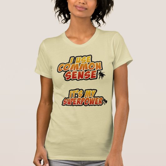 J'Utilise Le T-shirt Common Sense/Superpower (Devant)
