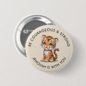 JW Pin Button voor kinderen, Wees moedig & sterk (Voorkant /achterkant)