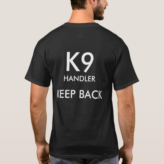 K9 Handler Keep Back Basic T T-shirt (Achterkant)