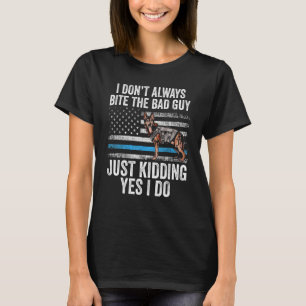 K9 Politiehond Ik Bijt Niet Altijd De Slechterik A T-shirt