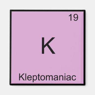K - Kleptomaniac Funny Chemistry Element Symbol Magneet
