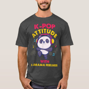 K-Pop Attitude K-Drama Korean Pop Music Singer Kor T-shirt