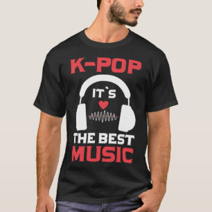 K Pop Het is de beste muziek I K Pop T-shirt