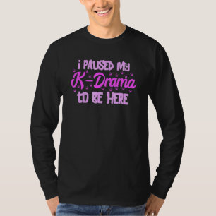 K Pop I heeft mijn K Drama Korean Drama Korean Mus T-shirt