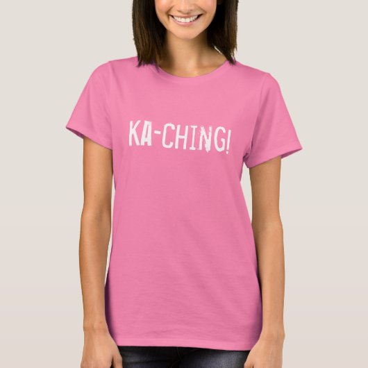 Ka-Ching. T-shirt (Voorkant)