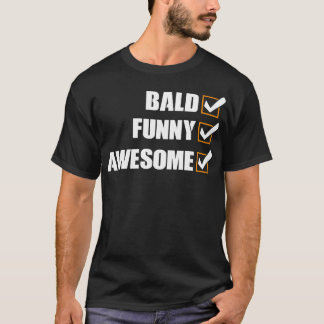 Kaal Grappig Geweldige T-shirt