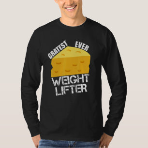 Kaas grap geweldig ooit gewichtheffer leuke zeg Li T-shirt