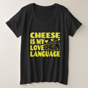 Kaas is mijn liefdestaal - Chesse Lovers Grote Maat T-shirt