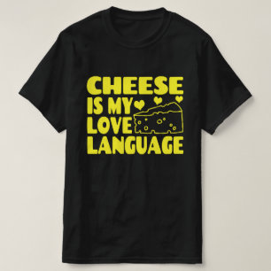 Kaas is mijn liefdestaal - Chesse Lovers T-shirt