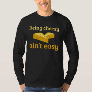 Kaasachtig zijn is niet alleen maar kaasachtig coo t-shirt