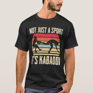 Kabaddi India Niet Alleen Een Sport Het Is Kabaddi T-shirt