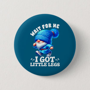 Kabouter wacht op mij, ik heb kleine benen Humor G Ronde Button 5,7 Cm