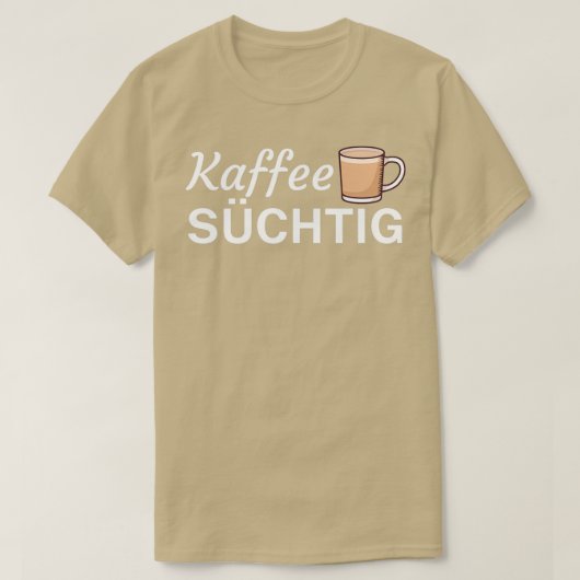 Kaffee Schtig Kaffee Geschenk T-shirt (Design voorkant)