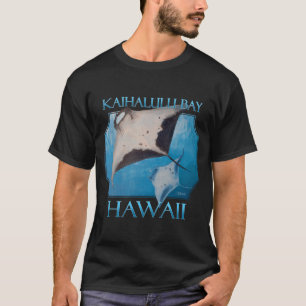 Kaihalulu Bay Hawaii Manta Rays Zee Rays Ocean T-shirt