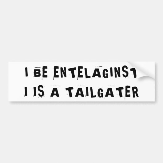 Kailgaters denken dat ze Intelagentia zijn Bumpersticker (Voorkant)