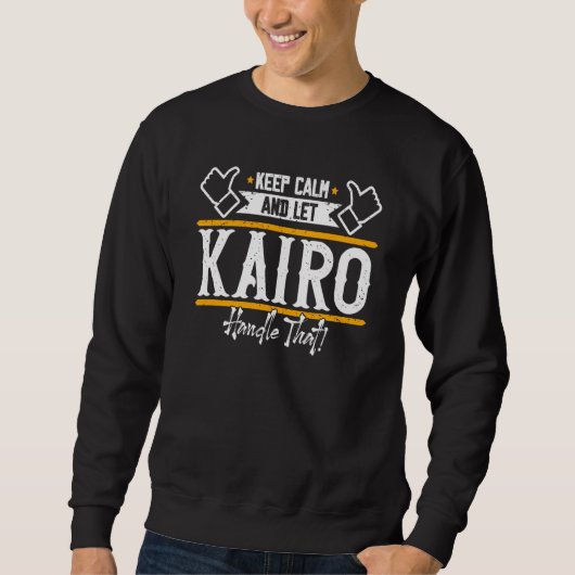 Kairo Keep Calm and let Kairo handle that Trui (Voorkant)