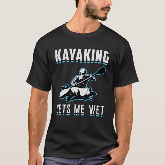Kajakken Gets Me Nat Kajak Boot Zeilboot T-shirt (Voorkant)
