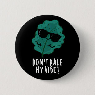 Kale My Vibe Funny Veggie Pun Dark BG Ronde Button 5,7 Cm