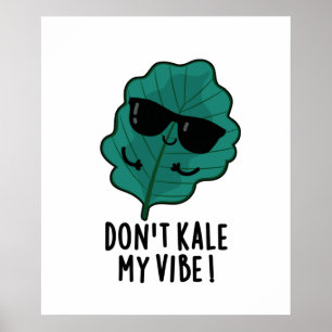 Kale My Vibe Funny Veggie Pun niet Poster