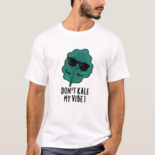 Kale My Vibe Funny Veggie Pun niet T-shirt (Voorkant)