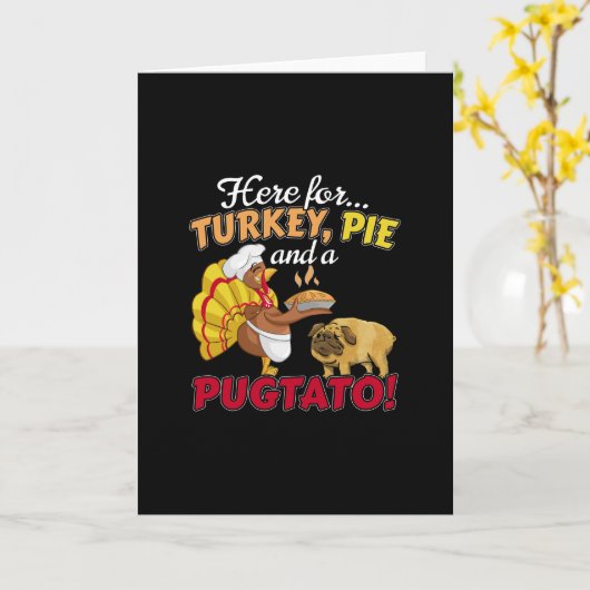Kalkoen, taart en een Pugtato Thanksgiving Pug hon Kaart (Gele Bloem)