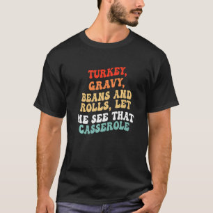 Kalkoengravy Bonen En Broodjes Laat Me Dat Casse Z T-shirt