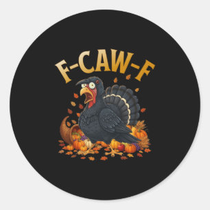 Kalkoon F-caw-f Grappige Thanksgiving Zwarte Kraai Ronde Sticker