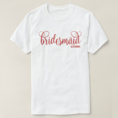 Kalligrafie Schrift Rode Bruidsmeisje T-shirt (Design voorkant)