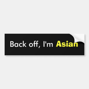 Kalm aan, ik ben Aziatisch Bumpersticker