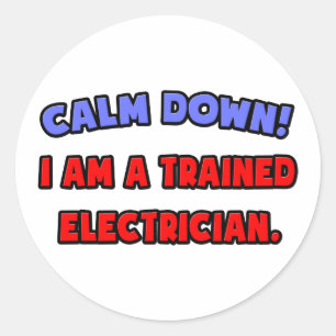 Kalm aan... Ik ben een opgeleide elektricien Ronde Sticker