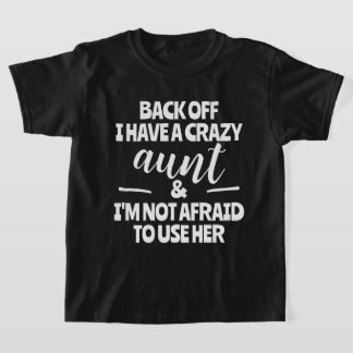 Kalm aan, ik heb een gekke tante en daar ben ik ni t-shirt