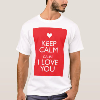 KALM BEHOUDEN, OMDAT IK VAN JE hou T-shirt