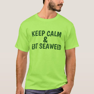 Kalm en eet zeewier T-shirts