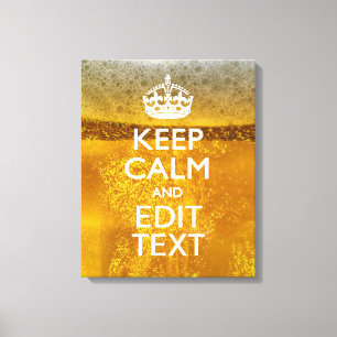 Kalm en Jouw tekst bewaren voor wat koele bier Canvas Afdruk
