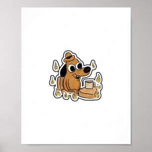 Kalm hond in vlammen poster
