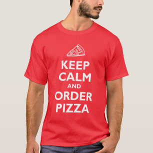 Kalm houden en bestellen Pizza T-shirt