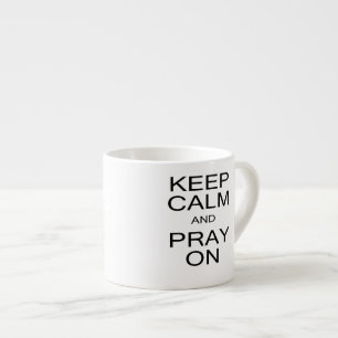 Kalm houden en bidden espresso kop