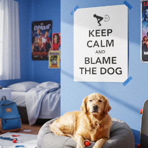 Kalm houden en de hond de schuld geven poster