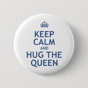 Kalm houden en de koningin de baas. ronde button 5,7 cm